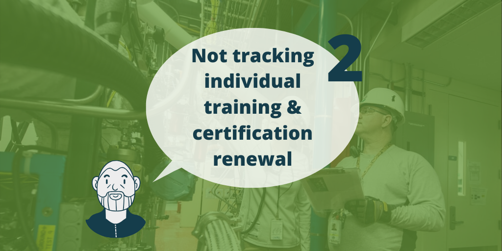 Image with green background and icon of a character who has a text bubble saying "Not tracking individual training and certification renewal"